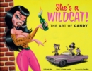 Image for She&#39;s a Wildcat! : The Art of Candy