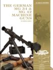 Image for The German MG 34 and MG 42 Machine Guns