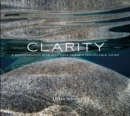 Image for Clarity : A Photographic Dive into Lake Tahoe&#39;s Remarkable Water