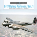 Image for B-17 Flying Fortress  : Moeing&#39;s Model 299 through B-17D in World War IIVolume 1