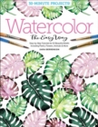 Image for Watercolor the Easy Way : Step-by-Step Tutorials for 50 Beautiful Motifs Including Plants, Flowers, Animals &amp; More