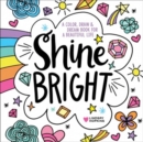 Image for Shine Bright : A Color, Draw &amp; Dream Book for a Beautiful Life