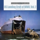 Image for US landing craft of World War IIVol. 2,: The LCT, LSM, LCS(L)(3), and LST