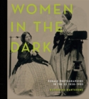 Image for Women in the Dark : Female Photographers in the US, 1850–1900