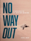 Image for No Way Out : The Untold Story of the B-24 &quot;Lady Be Good&quot; and Her Crews