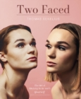 Image for Two faced  : the art of makeup to be 100% yourself