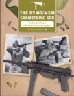 Image for The US M3/M3A1 Submachine Gun