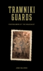 Image for Trawniki Guards : Foot Soldiers of the Holocaust, Vol. 1