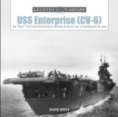 Image for USS Enterprise (CV-6) : The &quot;Big E&quot; from the Doolittle Raid, Midway, and Santa Cruz to Guadalcanal and Leyte