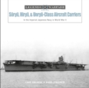 Image for Soryu, Hiryu, and Unryu-Class Aircraft Carriers : In the Imperial Japanese Navy during World War II
