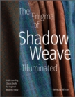 Image for The enigma of shadow weave illuminated  : understanding classic drafts for inspired weaving today