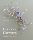 Image for Forever flowers  : dry, preserve, display