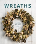 Image for Wreaths  : fresh, foliage, foraged, and faux