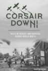 Image for Corsair down!  : tales of rescue and survival during World War II