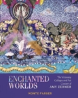 Image for Enchanted worlds  : the visionary collages and art couture of Amy Zerner