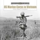 Image for US Marine Corps in Vietnam  : vehicles, weapons, and equipment