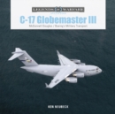 Image for C-17 Globemaster III  : McDonnell Douglas &amp; Boeing&#39;s military transport