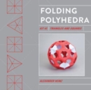 Image for Folding Polyhedra Kit 3 : Triangles and Squares