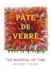 Image for Pãate de verre  : the material of time