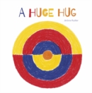 Image for A Huge Hug : Understanding and Embracing Why Families Change