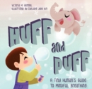 Image for Huff and puff  : a tiny human&#39;s guide to mindful breathing