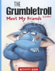 Image for The Grumbletroll Meet My Friends Activity Book