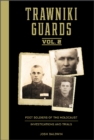 Image for Trawniki guards  : foot soldiers of the HolocaustVolume 2,: Investigations and trials