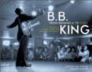 Image for B.B. King  : from Indianola to icon
