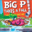 Image for Big P takes a fall  : (and that&#39;s not all)