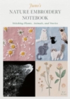 Image for Juno&#39;s Nature Embroidery Notebook : Stitching Plants, Animals, and Stories