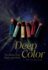 Image for Deep color  : the shades that shape our souls