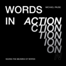 Image for Words in action  : seeing the meaning of words