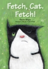 Image for Fetch, cat, fetch!