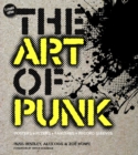 Image for The art of punk  : posters + flyers + fanzines + record sleeves