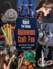 Image for How to Haunt Your House Halloween Craft Fun : Scary Projects the Whole Family Can Make