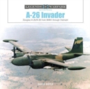 Image for A-26 invader  : Douglas A-26/B-26 from WWII through Vietnam
