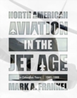 Image for North American Aviation in the Jet Age, Vol. 2