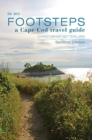 Image for In My Footsteps : A Cape Cod Traveler&#39;s Guide, Second Edition