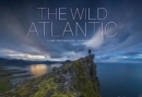 Image for The Wild Atlantic : Europe&#39;s Most Spectacular Coastal Landscapes