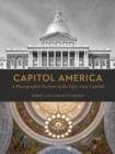 Image for Capitol America : A Photographic Portrait of the Fifty State Capitols
