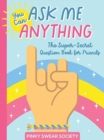 Image for You Can Ask Me Anything : The Super-Secret Question Book for Friends
