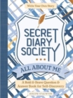 Image for Secret Diary Society All About Me (Locked Edition): A Bold &amp; Brave Question &amp; Answer Book for Self-Discovery - Write Your Own Story