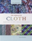 Image for The Cumulative Cloth, Dry Techniques : A Guide to Fabric Color, Pattern, Construction, and Embellishment