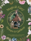Image for Magical Fairy Homes and Gardens