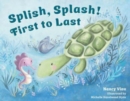 Image for Splish, Splash! First to Last