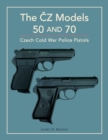 Image for The CZ Models 50 and 70 : Czech Cold War Police Pistols