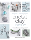 Image for Projects and Techniques for Metal Clay Jewelry