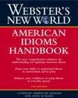Image for Webster&#39;s new world American idioms handbook