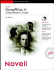 Image for Novell&#39;s GroupWise 6 Administrator&#39;s Guide