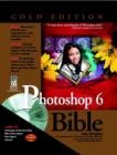 Image for Photoshop 6 bible : Gold Edition